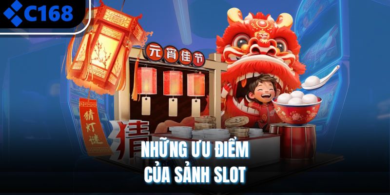Những ưu điểm của sảnh slot